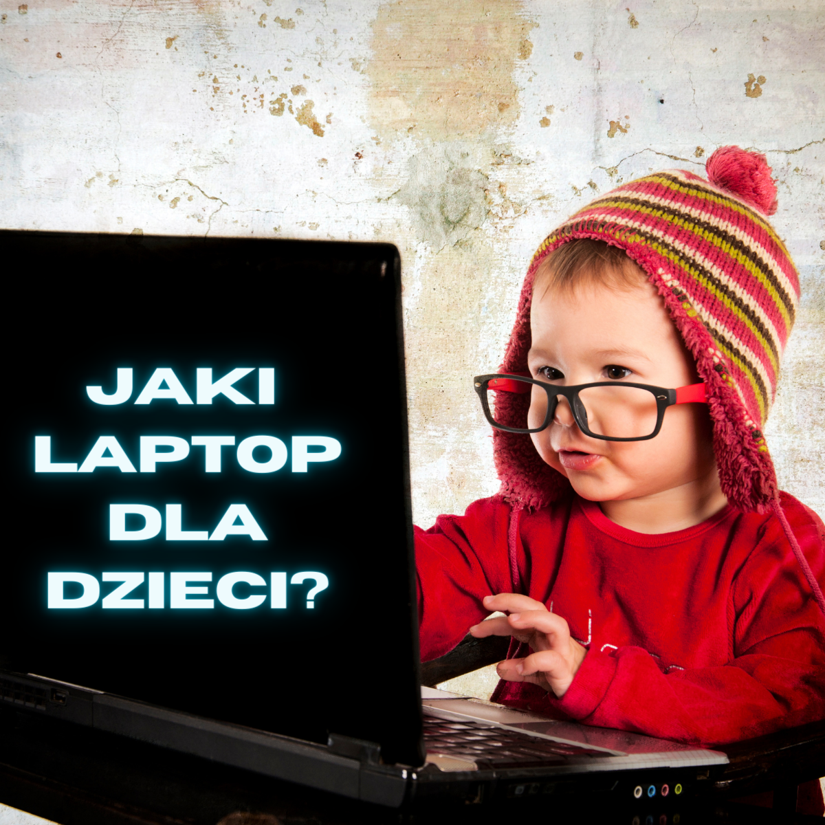 Jaki laptop wybrać dla dziecka? - przegląd propozycji od ag-notebooki
